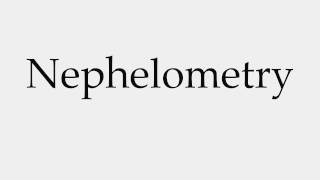 How to Pronounce Nephelometry [upl. by Farrow]