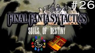 Lets Play Final Fantasy Tactics Souls of Destiny Episode 26 Last Stand [upl. by Mcmullan]