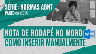 Serie Normas ABNT 09 Como inserir manualmente no Artigo nota de rodapé no Word sem programas [upl. by Otter330]