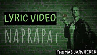 Naprapat  Thomas Järvheden Lyric video [upl. by Oilisab]