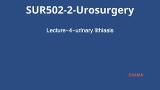 lecture4UrosursurgeryUrinary lithiasis [upl. by Retsehc]