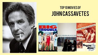 John Cassavetes  Top Movies by John Cassavetes Movies Directed by John Cassavetes [upl. by Rina]