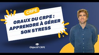 Oraux du CRPE  apprendre à gérer son stress [upl. by Niriam]