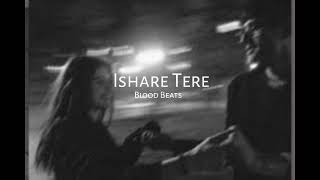 Ishare Tere  slowed amp reverb  Guru Randhawa [upl. by Pardew]