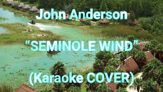 John Anderson “Seminole Wind”  Karaoke COVER  7312024 [upl. by Fisuoy326]