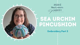 Sea urchin pincushion free sew along Embroidery part 3 [upl. by Halsted579]