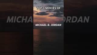 TOP 3 MOVIES OF MICHEL B JORDAN [upl. by Uok]