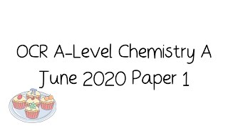 OCR ALevel Chemistry A June 2020 Paper 1 Walkthrough and Tutorial [upl. by Llerral]