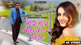 Roz Roz Aankhon Tale  Hit Hindi Cover Song 2023 by Ravindra Singh  R Vision [upl. by Einnim]