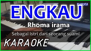 ENGKAU  RHOMA IRAMA  KARAOKE  DANGDUT Cover Pa800 [upl. by Toland131]