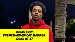 Lucas Coly FrenchAmerican Rapper Déad at 27 Lucas Coly the FrenchAmerican [upl. by Oniliuqnart962]