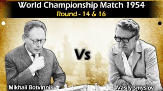 Botvinnik vs Smyslov  World Championship Match 1954  Round  14 amp 16 [upl. by Ferd324]