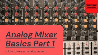 Analog Mixer Basics How to Use An Analog Mixer [upl. by Oloap664]