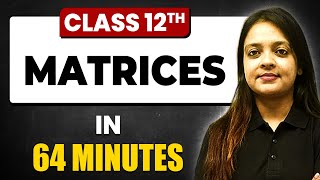 MATRICES in 64 Minutes  Maths Chapter 3  Full Chapter Revision Class 12th [upl. by Seidnac]