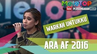 Warkah Untukku  Ara AF 2016  Persembahan LIVE  MeleTOP Episod 236 952017 [upl. by Mateusz559]