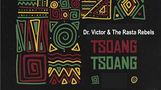 Dr Victor amp The Rasta Rebels  Tsoang Tsoang Tsoang [upl. by Bradski585]