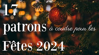 17 ROBES et autres PATRONS à coudre pour les fêtes de fin dannée 2024 [upl. by Mellisa]