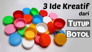 3 Ide Kreatif dari Tutup Botol MUDAH BANGET   Tugas daur ulang sekolah [upl. by Idyak]