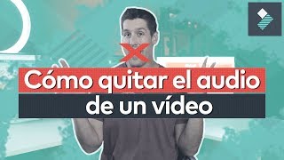 Cómo Quitar Audio a un Vídeo – Fácil y Rápido [upl. by Jenifer]