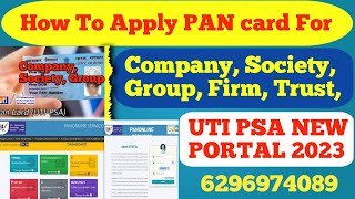 How to apply pan card for Company🔥 Society🔥 Group🔥 Firm🔥 Trust🔥 School uti psa new portal [upl. by Anoyk]