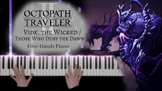 Octopath Traveler II  Vide the Wicked  Those Who Deny the Dawn  Four Hands Piano  Sheet Music [upl. by Skipton]