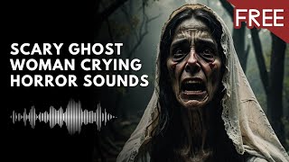 Creepy Ghost Woman Weeping amp Screaming Sound Effect HD FREE [upl. by Eniluj]