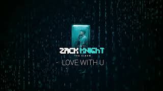 Zack Knight  Love With You Official Audio [upl. by Ennaeerb]