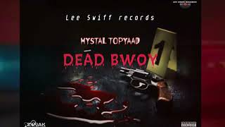 Hystal Topyaad  Dead Bwoy  Audio [upl. by Legim]