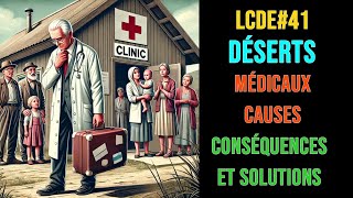 LCDE41  Désertification médicale  Causes conséquences et solutions [upl. by Karlie]