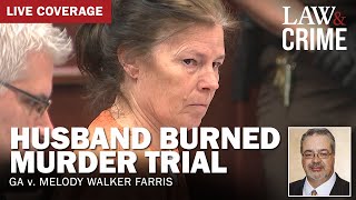 LIVE Husband Burned Murder Trial — GA v Melody Walker Farris — Day 17 [upl. by Hgielac505]