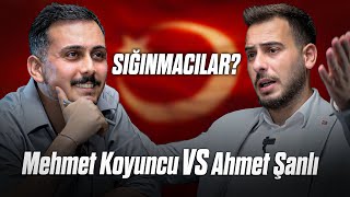 MEHMET KOYUNCU vs AHMET ŞANLI quotSığınmacılarquot 1 [upl. by Nader]