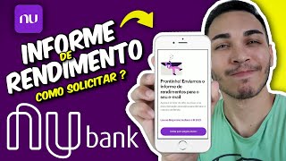 INFORME DE RENDIMENTO NUBANK  Veja como CONSEGUIR seu INFORME 2023 [upl. by Odraccir]