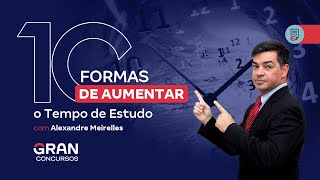 10 formas de Aumentar o Tempo de Estudo com Alexandre Meirelles [upl. by Ebeohp]