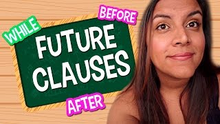 Aprende en Inglés the Future Clauses  las cláusulas del futuro [upl. by Hanford]