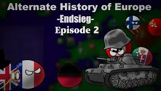 Alternate History of Europe Endsieg  Blitzkrieg  Episode 2 [upl. by Panaggio41]