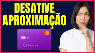 COMO DESATIVAR APROXIMAÇÃO NUBANK BUYNPAY4 [upl. by Dory457]