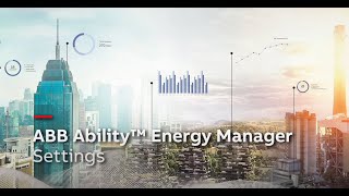 ABB Ability Energy Manager  Tutorial  Settings 1 [upl. by Ambie]