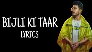 Tony Kakkar  Bijli Ki Taar Lyrics Ft Urvashi Rautela  Bhushan Kumar  Shabby [upl. by Ulrich460]