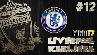 CHELSEA LOMI SE SEZONA 12 ✦ Liverpool Career Mode ✦ FIFA 17 [upl. by Vassaux]