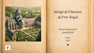 Abrégé de lHistoire de PortRoyal  Jean RACINE  Partie 1 suite 8  Livre Audio gratuit [upl. by Valera]