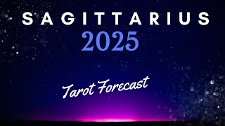 SAGITTARIUS 2025 YEARLY FORECAST STRIVING FOR YOUR DREAMS [upl. by Nomad]