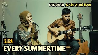 NIKI  EVERY SUMMERTIME Live Cover  After Office Hour [upl. by Bolanger]