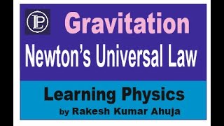 Newtons Universal Law of Gravitation  Gravitational Force  LP  Learning Physics  Rakesh Ahuja [upl. by Stempson]