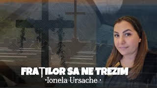 Ionela Ursache  Fraților sa ne trezim [upl. by Ehrenberg]