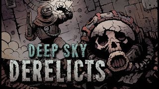 Darkest Dungeony Derelicts  Deep Sky Derelicts Gameplay Impressions [upl. by Enrobyalc]