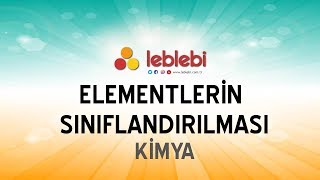 KİMYA  ELEMENTLERİN SINIFLANDIRILMASI [upl. by Aivatal19]