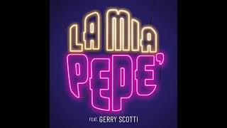 LA MIA PEPE ft Gerry Scotti [upl. by Sherurd471]