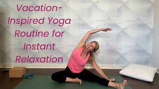 VacationInspired Yoga Routine for Instant Relaxation [upl. by Popelka]