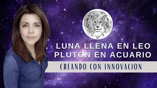 🌖 Luna llena en Leo 🦁♌ y Pluton en Acuario ♒ [upl. by Anayd]