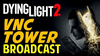 Broadcast VNC Tower Walkthrough  Dying Light 2 [upl. by Adest]